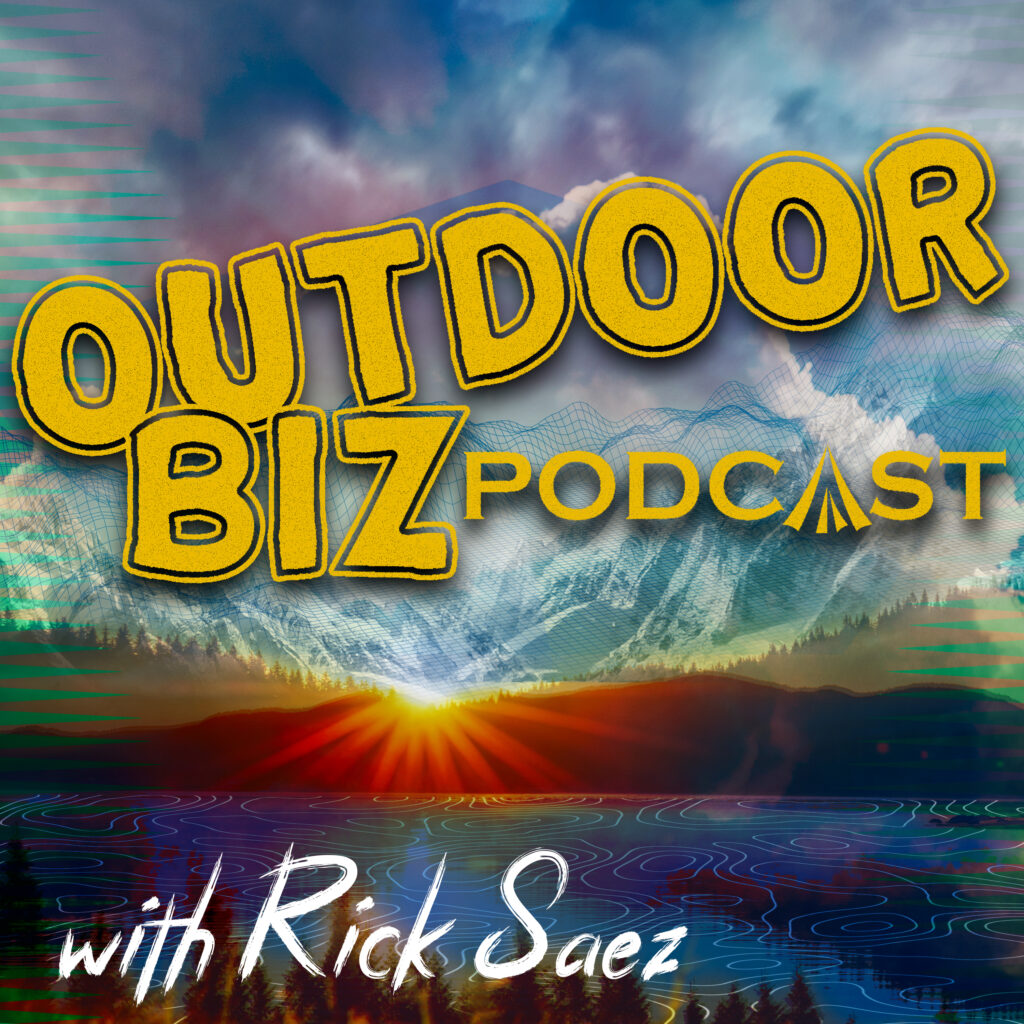 The Outdoor Biz Podcast with Rick Saez